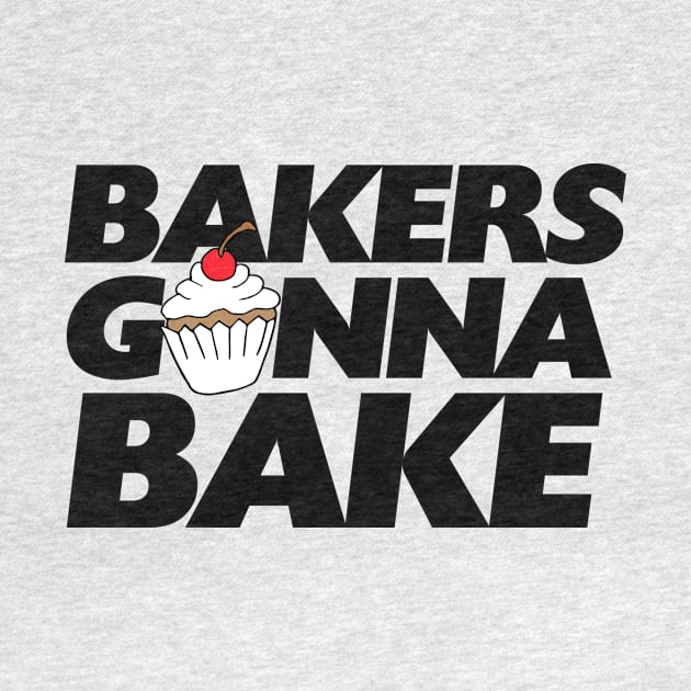 Bakers gonna bake by bubbsnugg